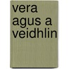 Vera Agus A Veidhlin by Maire Breatnach