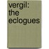 Vergil: The Eclogues