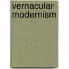 Vernacular Modernism by Unknown