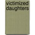 Victimized Daughters