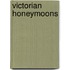 Victorian Honeymoons