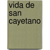 Vida de San Cayetano door Eduardo A. Gonzalez
