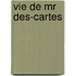 Vie De Mr Des-cartes