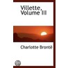 Villette, Volume Iii door Charlotte Brontë