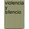 Violencia y Silencio door Celina Manzoni