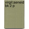Virgil:aeneid Bk 2 P door Virgil