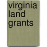 Virginia Land Grants door Fairfax Harrison