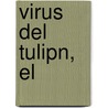 Virus del Tulipn, El by Daniëlle Hermans