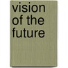 Vision of the Future door Edward Hayes Plumptre