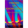 Visions of Knowledge by Tarthang Tulku