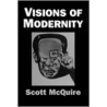 Visions of Modernity door Scott McQuire