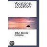 Vocational Education door John Morris Gillette