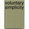 Voluntary Simplicity door Duane Elgin