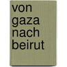 Von Gaza nach Beirut by Uri Avnery