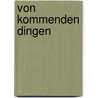 Von Kommenden Dingen by Walther Rathenau