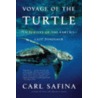 Voyage of the Turtle door Carl Safina