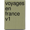 Voyages En France V1 by Arthur Young