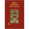 Wagner (Illustrated) by John Runciman