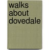 Walks About Dovedale by Sir Richard Gregory