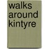 Walks Around Kintyre