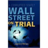 Wall Street on Trial door Justin O'Brien