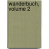 Wanderbuch, Volume 2 door Franz Dingelstedt