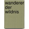 Wanderer der Wildnis door Robert Vagg