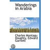 Wanderings In Arabia door Edward Garnett