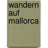 Wandern auf Mallorca door Susanne Lipps