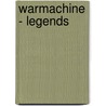 Warmachine - Legends by Unknown