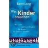 Was Kinder brauchen! by Barry Long