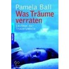 Was Träume verraten door Pamela Ball