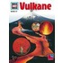 Was ist Was. Vulkane