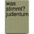 Was Stimmt? Judentum