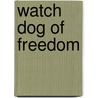 Watch Dog Of Freedom door Minier Bob