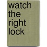 Watch The Right Lock door Mary Robertson