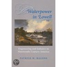 Waterpower In Lowell door Professor Patrick M. Malone