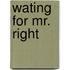 Wating for Mr. Right