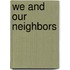 We and Our Neighbors