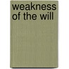 Weakness of the Will door Justin Gosling