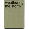 Weathering The Storm door Onbekend