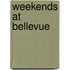 Weekends at Bellevue