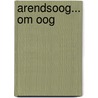 Arendsoog... om oog by Paul Nowee