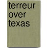 Terreur over Texas by Paul Nowee