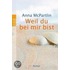 Weil du bei mir bist
