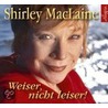 Weiser, nicht leiser door Shirley MacLaine