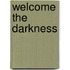 Welcome the Darkness