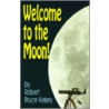 Welcome to the Moon! door Robert Kelsey