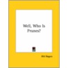 Well, Who Is Prunes? by Will Rogers Jr.