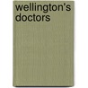 Wellington's Doctors by Dr. Martin Howard
